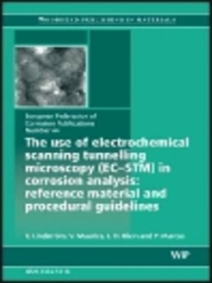 cover image of The Use of Electrochemical Scanning Tunnelling Microscopy (EC-STM) in Corrosion Analysis